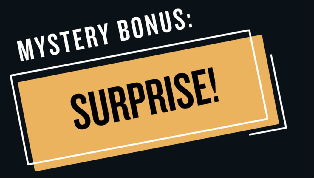 mystery BONUS- TBD